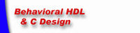 Behavioral HDL & C Design